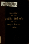 Book preview: Manual of the public schools of the City of Boston (Volume 1887) by Boston Public Schools