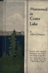Book preview: Marooned in Crater Lake : stories of the Skyline Trail, the Umpqua Trail, and the old Oregon Trail by Alfred Powers