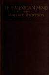 Book preview: The Mexican mind; a study of national psychology by Wallace Thompson