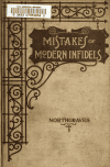 Book preview: Mistakes of modern infidels, or, Evidences of Christianity : comprising a complete refutation of Colonel Ingersoll's so-called mistakes of Moses, and by George R. Northgraves