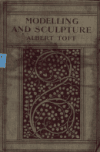 Book preview: Modelling and sculpture; by Albert Toft