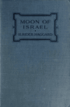 Book preview: Moon of Israel : a tale of the exodus by H. Rider (Henry Rider) Haggard