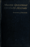 Book preview: Mooted questions of history by Humphrey J. (Humphrey Joseph) Desmond