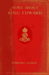 Book preview: More about King Edward by Edward Legge