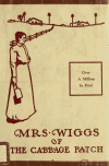 Book preview: Mrs. Wiggs of the Cabbage Patch by Alice Caldwell Hegan Rice