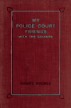 Book preview: My police court friends with the colours by Robert Holmes