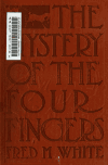 Book preview: The mystery of the four fingers by Frederick H White