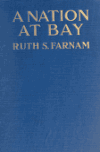 Book preview: A nation at bay, what an American woman saw and did in suffering Serbia by Ruth (Stanley) Farnam
