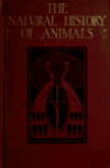 Book preview: The natural history of animals: the animal life of the world in its various aspects and relations (Volume 4) by J. R. (James Richard) Ainsworth Davis