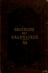 Book preview: New grammar of French grammars : comprising the substance of all the most approved French grammars extant, but most especially of Grammaire des by M. de (Alain Auguste Victor) Fivas