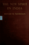 Book preview: The new spirit in India by Henry Woodd Nevinson