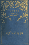 Book preview: Notes from a diary, 1896 to January 23, 1901; (Volume 1) by Mountstuart E. (Mountstuart Elphinstone) Grant