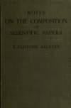 Book preview: Notes on the composition of scientific papers by T. Clifford (Thomas Clifford) Allbutt