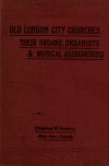 Book preview: Notes on old London city churches : their organs, organists, and musical associations by Charles William Pearce