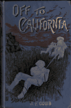 Book preview: Off to California : a tale of the gold country by James F. (James Francis) Cobb