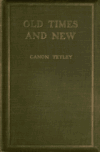 Book preview: Old times and new by J. George Tetley