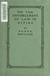 Book preview: On the enforcement of law in cities by Brand Whitlock