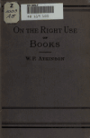 Book preview: On the right use of books: a lecture by William Parsons Atkinson