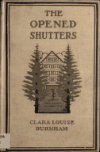 Book preview: The opened shutters : a novel by Clara Louise Burnham