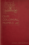 Book preview: Our colonial homes by Samuel Adams Drake
