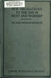 Book preview: Our obligations to the day of rest and worship by James Patterson Hutchison