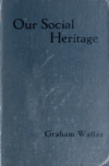 Book preview: Our social heritage by Graham Wallas