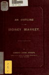 Book preview: An outline of the money market by Ernest Evan Spicer