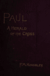 Book preview: Paul, a herald of the cross by Florence Morse Kingsley