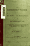 Book preview: The phonographic teacher : being an inductive exposition of phonography by Epinetus Webster