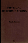 Book preview: Physical determinations, laboratory instructions for the determination of physical quantities connected with general physics, heat, electricity and by William Richard Kelsey