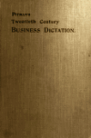 Book preview: Pitman's twentieth century business dictation book of business letters, legal documents, and miscellaneous works .. by Isaac Pitman
