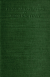 Book preview: Plays and players in modern Italy, being a study of the Italian stage as affected by the political and social life, manners, and character of to-day by Addison McLeod