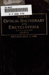 Book preview: Pocket optical dictionary, including pronunciation and definition of the principal words used in optometry and ophthalmology, together with a by James John Lewis