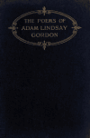 Book preview: The poems of Adam Lindsay Gordon, including several never before printed by Adam Lindsay Gordon