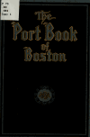 Book preview: The port book of Boston; by trust companies and bankers of Boston] Publicity