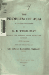 Book preview: The problem of Asia : a lecture delivered by G.D. Wesselitsky before the Central Asian Society of London, June 1st, 1904 ; with an introduction by by Gabriel de Wesselitsky