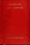 Book preview: Problems of empire; papers and addresses by Thomas Brassey Brassey