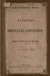 Book preview: Proceedings of the National Ship-Canal Convention, held at the city of Chicago, June 2 and 3, 1863 by National Ship-Canal Convention (1863 : Chicago)