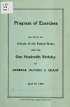 Book preview: Program of exercises for use in the schools of the United States upon the one hundredth birthday of General Ulysses S. Grant, April 27, 1922 by Grand Army of the Republic