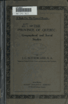 Book preview: The province of Quebec: geographical and social studies by John Campbell Sutherland
