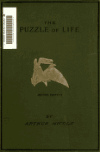 Book preview: The puzzle of life, and how it has been put together : a short history of the formation of the earth, with its vegetable and animal life, from the by Arthur Nicols