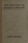 Book preview: The question of Alsace-Lorraine by Jules Duhem
