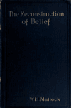 Book preview: The reconstruction of belief by W. H. (William Hurrell) Mallock