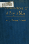 Book preview: Reminiscences of a boy in blue, 1862-1865 by Henry Murray Calvert