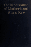 Book preview: The renaissance of motherhood. by Ellen Karolina Sofia Key