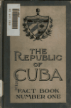 Book preview: The republic of Cuba; facts published for the benefit of those who desire reliable information as to existing conditions in this interesting island by New Orleans Bankers' loan & securities company