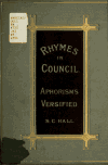 Book preview: Rhymes in council : aphorisms versified : 185 by S. C. (Samuel Carter) Hall