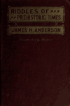 Book preview: Riddles of prehistoric times by James H Anderson