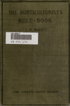 Book preview: The horticulturist's rule-book; a compendium of useful information for fruit growers, truck gardeners, florists, and others by L. H. (Liberty Hyde) Bailey