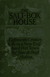 Book preview: The salt-box house [electronic resource] : eighteenth century life in a New England hill town by Jane de Forest Shelton